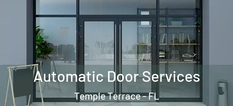  Automatic Door Services Temple Terrace - FL