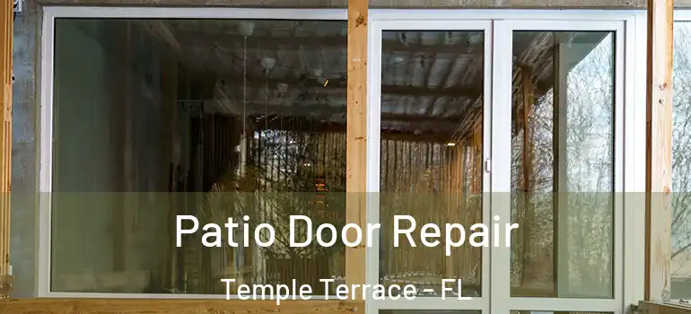  Patio Door Repair Temple Terrace - FL
