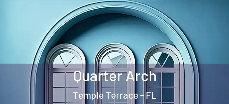  Quarter Arch Temple Terrace - FL