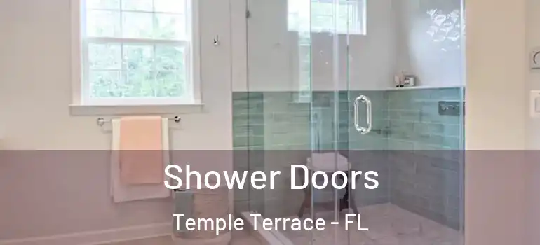  Shower Doors Temple Terrace - FL